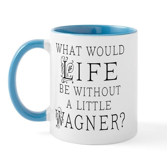 CafePress - Funny Wagner Music Quote Mug - 11 oz Ceramic Mug - Novelty Coffee Tea Cup