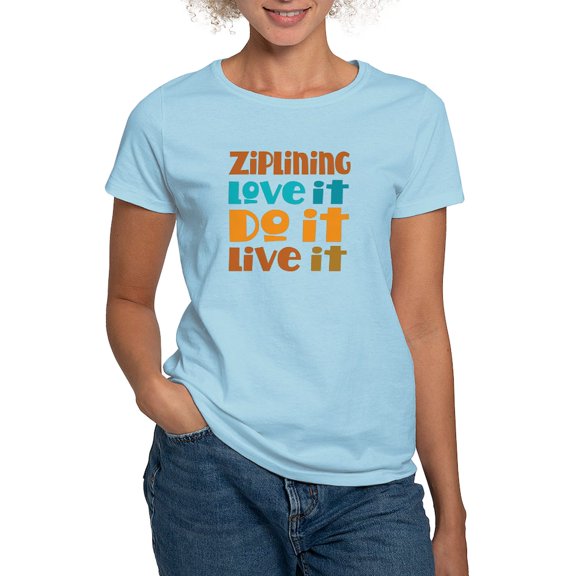 CafePress - Funny Ziplining Quote Women's Light T Shirt - Women's Classic T-Shirt