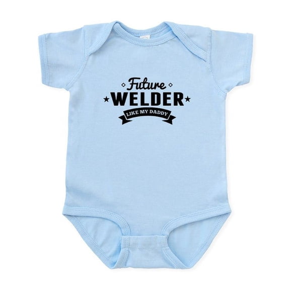 CafePress - Future Welder Like My Daddy Body Suit - Baby Light Bodysuit, Size Newborn - 24 Months