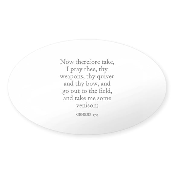 CafePress - GENESIS 27:3 Oval Sticker - Sticker (Oval)