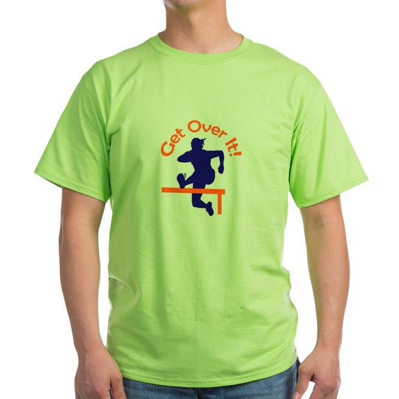 CafePress - GET OVER IT T Shirt - Light T-Shirt - CP