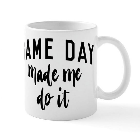 CafePress - Game Day Made Me Do It - 11 oz Ceramic Mug - Novelty Coffee Tea Cup