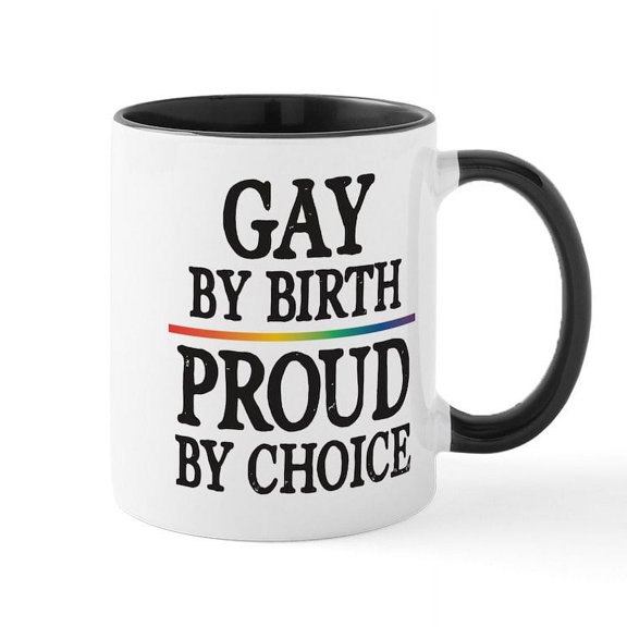 CafePress - Gay By Birth, Proud By Choice Mug - 11 oz Ceramic Mug - Novelty Coffee Tea Cup
