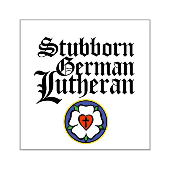 CafePress - German Lutheran Square Sticker 3&Quot; X 3&Quot; - Square Sticker 3" x 3"