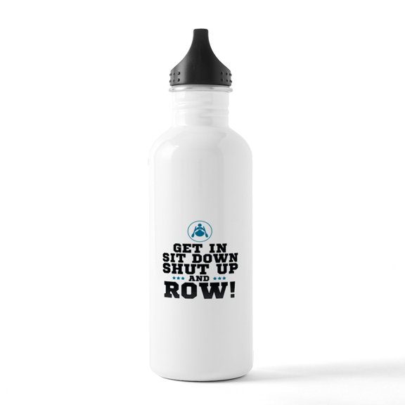 CafePress - Get In Sit Down Shut U Stainless Water Bottle 1 - Stainless Steel Water Bottle, Sports Bottle, 1.0L