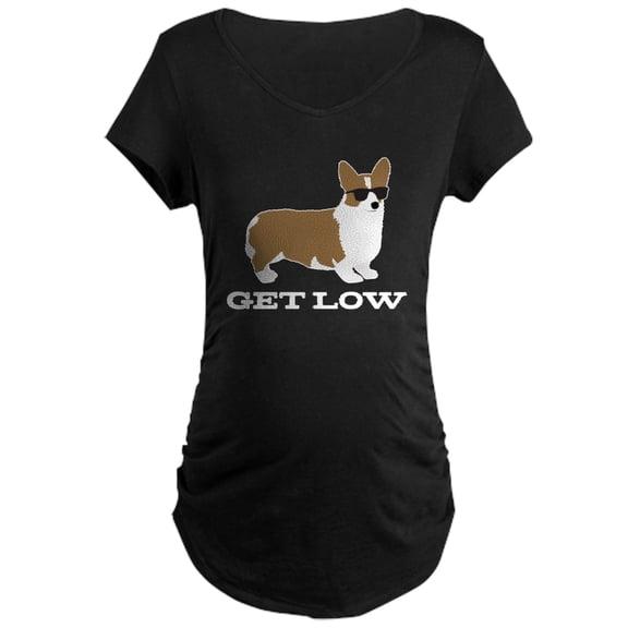 CafePress - Get Low Corgi Maternity Dark T Shirt - Maternity Dark T-Shirt