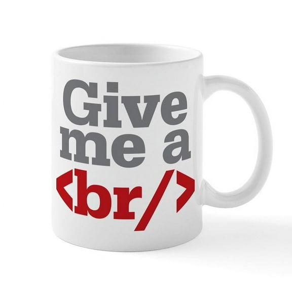 CafePress - Give Me A Break HTML Mug - 11 oz Ceramic Mug - Novelty Coffee Tea Cup