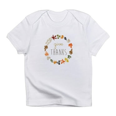 CafePress - Give Thanks Infant T Shirt - Infant T-Shirt