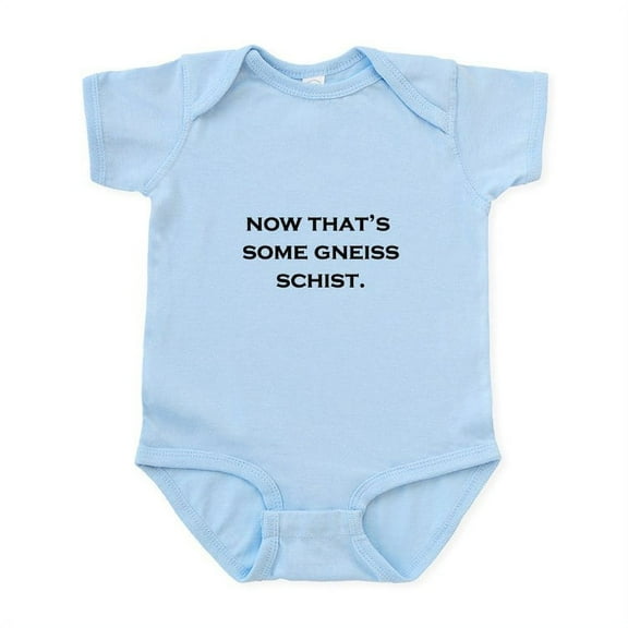 CafePress - Gneiss Schist! Infant Bodysuit - Baby Light Bodysuit, Size Newborn - 24 Months
