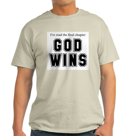 CafePress - God Wins Light T Shirt - Light T-Shirt - CP