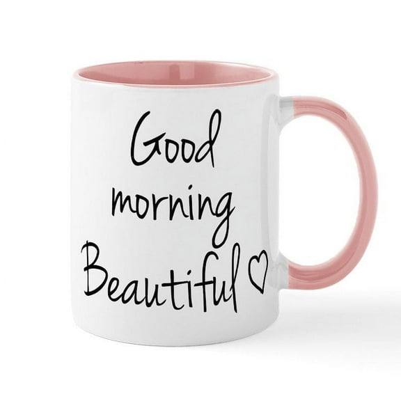 CafePress - Good Morning Beautiful Mugs - 11 oz Ceramic Mug - Novelty Coffee Tea Cup