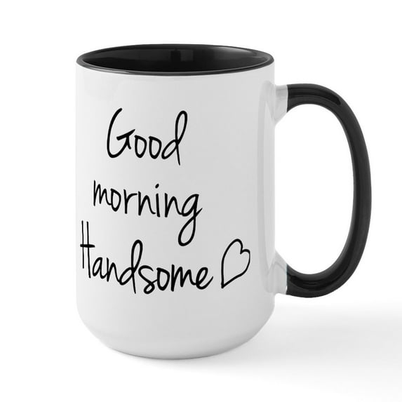 CafePress - Good Morning Handsome Mug - 15 oz Ceramic Large White Novelty Mug