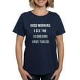 thumbnail image 1 of CafePress - Good Morning I See The Assassins Have Failed T Shi - Women's Traditional Fit Dark T-Shirt, 1 of 4