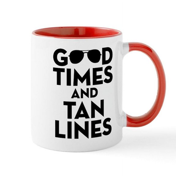 CafePress - Good Times Tan Lines - 11 oz Ceramic Mug - Novelty Coffee Tea Cup