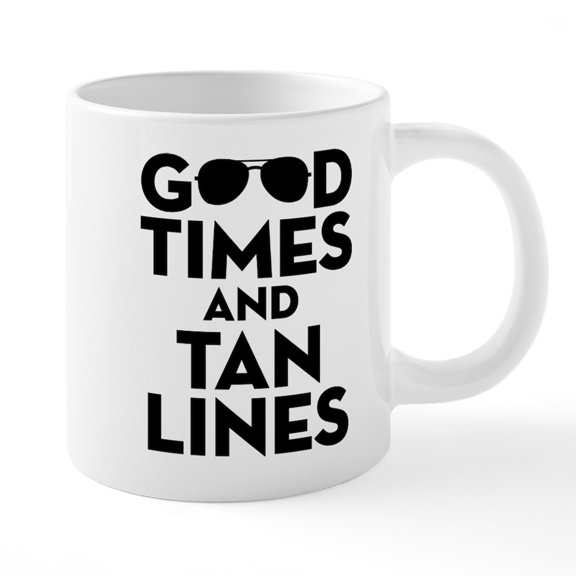 CafePress - Good Times Tan Lines - 20 Oz White Ceramic Mega Mug