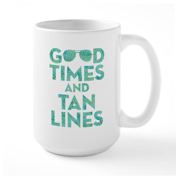 CafePress - Good Times Tan Lines Prin - 15 oz Ceramic Large White Novelty Mug