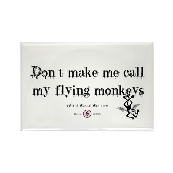 CafePress - Got Flying Monkey's? - Rectangle Magnet, 2"x3" Refrigerator Magnet