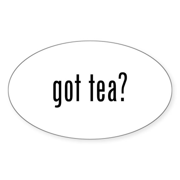 CafePress - Got Tea? - Sticker (Oval)