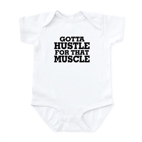 CafePress - Gotta Hustle For That Muscle Black Infant Bodysuit - Baby Light Bodysuit, Size Newborn - 24 Months