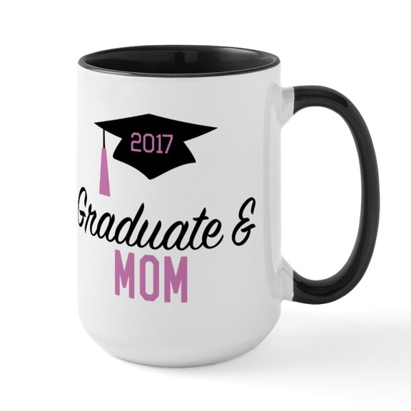 CafePress - Graduate & Mom 2017 Large Mug - 15 oz Ceramic Large White Nolvety Mug