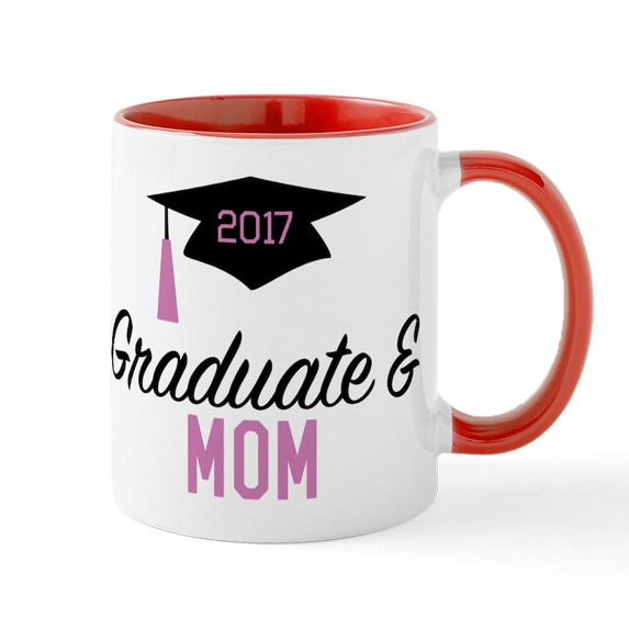 CafePress - Graduate & Mom 2017 Mug - 11 oz Ceramic Mug - Novelty Coffee Tea Cup