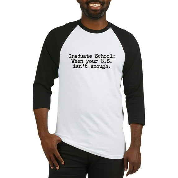 CafePress - Graduate School BS Baseball Jersey - Cotton Baseball Jersey, 3/4 Raglan Sleeve Shirt