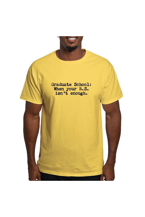 - Graduate School BS Light T Shirt - Light T-Shirt - CP