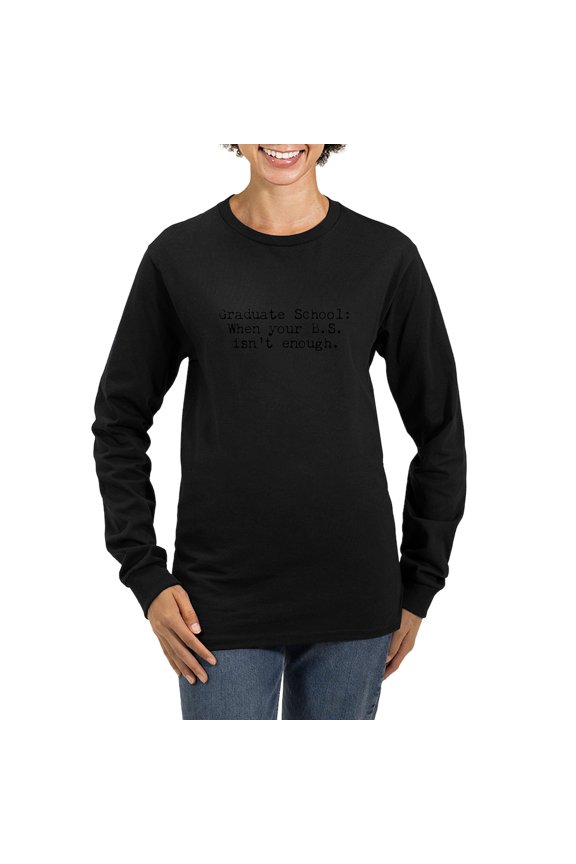 - Graduate School BS Long Sleeve T Shirt - Women's Long Sleeve Graphic Tee Casual Fit