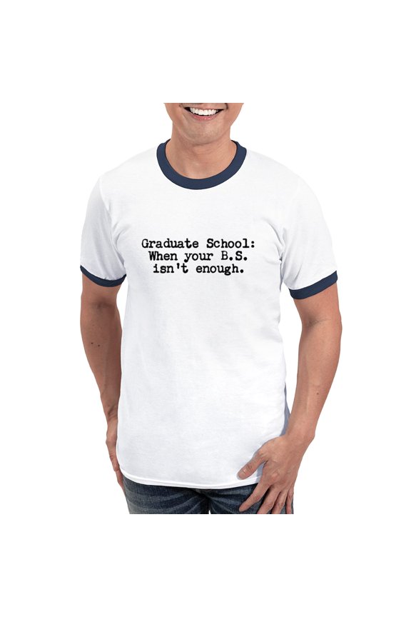 - Graduate School BS T Shirt - 100% Cotton Ringed T-Shirt