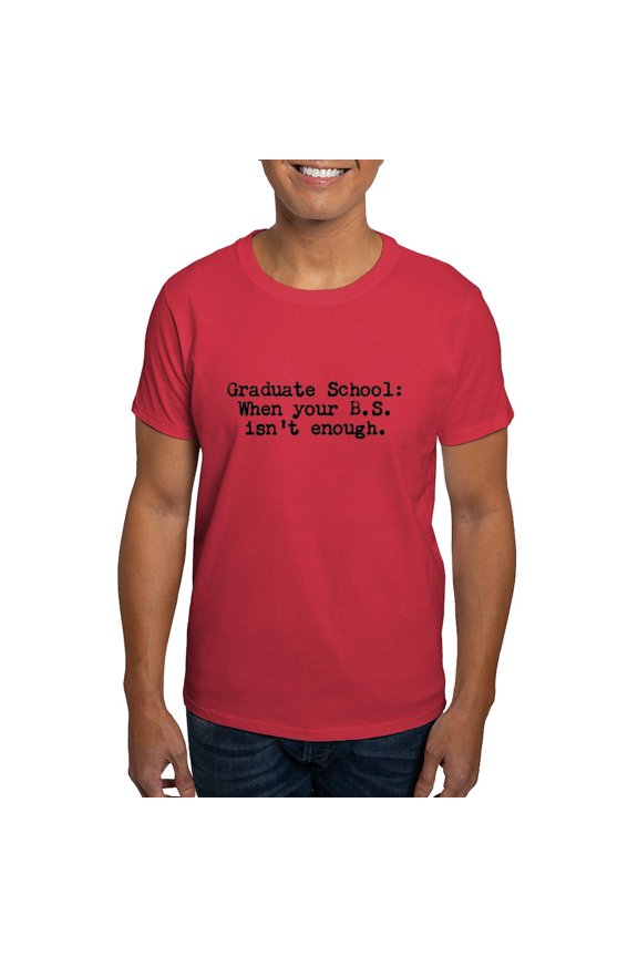 - Graduate School BS T Shirt - Men's Classic Graphic Cotton T-Shirt