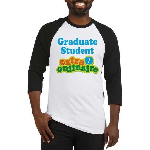 CafePress - Graduate Student Extraordinaire Baseball Jersey - Cotton Baseball Jersey, 3/4 Raglan Sleeve Shirt