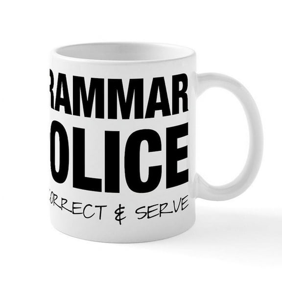 CafePress - Grammar Police Mugs - 11 oz Ceramic Mug - Novelty Coffee Tea Cup