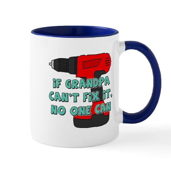 CafePress - Grandpa Can't Fix It - 11 oz Ceramic Mug - Novelty Coffee Tea Cup