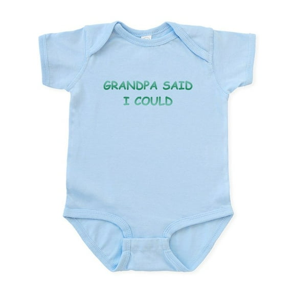 CafePress - Grandpa Said I Could Infant Bodysuit - Baby Light Bodysuit, Size Newborn - 24 Months