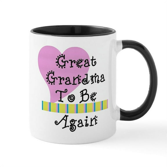 CafePress - Great Grandma To Be Again Str Mug - 11 oz Ceramic Mug - Novelty Coffee Tea Cup