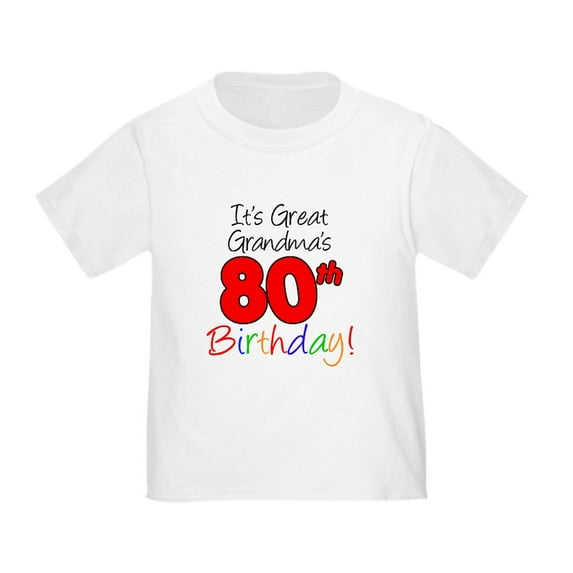 CafePress - Great Grandma's 80Th Birthday Toddler T Shirt - Cute Toddler T-Shirt, 100% Cotton