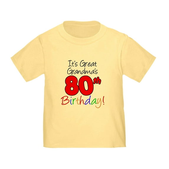 CafePress - Great Grandma's 80Th Birthday Toddler T Shirt - Cute Toddler T-Shirt, 100% Cotton