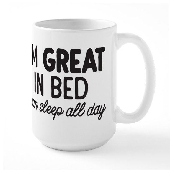 CafePress - Great In Bed - 15 oz Ceramic Large White Novelty Mug