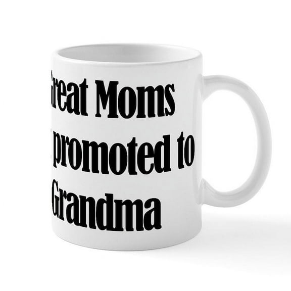 CafePress - Great Moms Get Promoted To Grand - 11 oz Ceramic Mug - Novelty Coffee Tea Cup