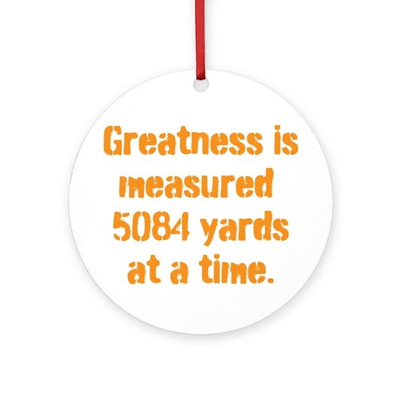 CafePress - Greatness Is Measured 5084 Ya - Round Wood Ornament 4"