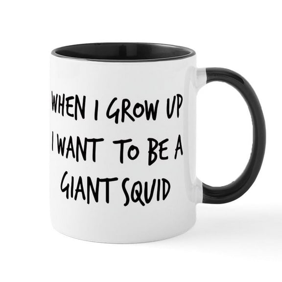 CafePress - Grow Up Giant Squid Mug - 11 oz Ceramic Mug - Novelty Coffee Tea Cup