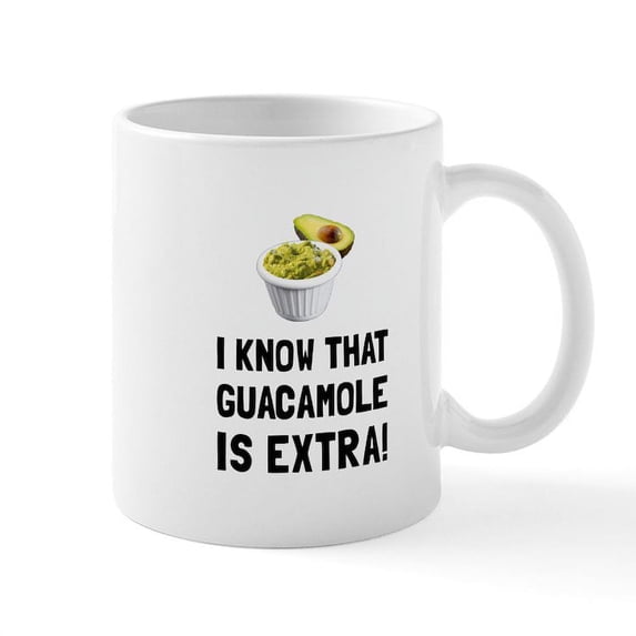 CafePress - Guacamole Is Extra Mugs - 11 oz Ceramic Mug - Novelty Coffee Tea Cup
