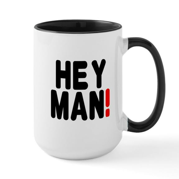 CafePress - HEY MAN! Mug - 15 oz Ceramic Large White Novelty Mug
