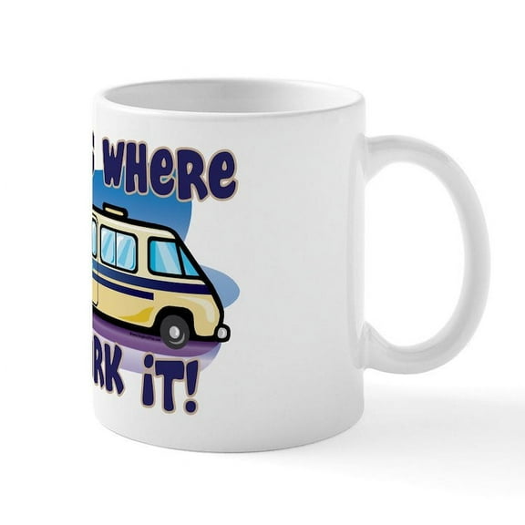 CafePress - HOME IS WHERE YOU PARK IT! Mug - 11 oz Ceramic Mug - Novelty Coffee Tea Cup
