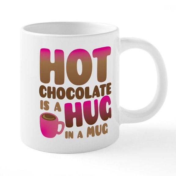 CafePress - HOT Chocolate Is A HUG In A MUG 20 Oz Ceramic Mega - 20 Oz White Ceramic Mega Mug