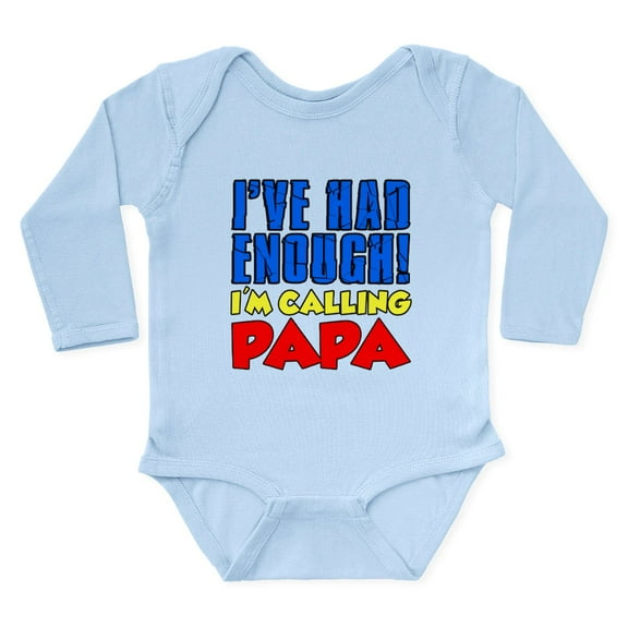 CafePress - Had Enough Calling Papa Body Suit - Long Sleeve Cotton Baby Bodysuit