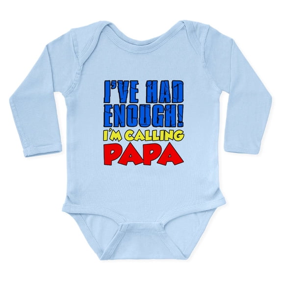 CafePress - Had Enough Calling Papa Body Suit - Long Sleeve Cotton Baby Bodysuit