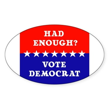 CafePress - Had Enough?Vote Democrat - Sticker (Oval)