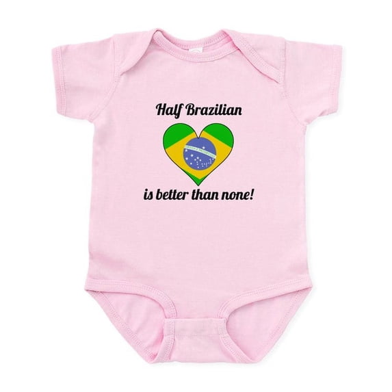 CafePress - Half Brazilian Is Better Than None Body Suit - Baby Light Bodysuit, Size Newborn - 24 Months