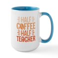 thumbnail image 1 of CafePress - Half Coffee Half Teacher 15 Oz Ceramic Large Mug - 15 oz Ceramic Large White Novelty Mug, 1 of 4